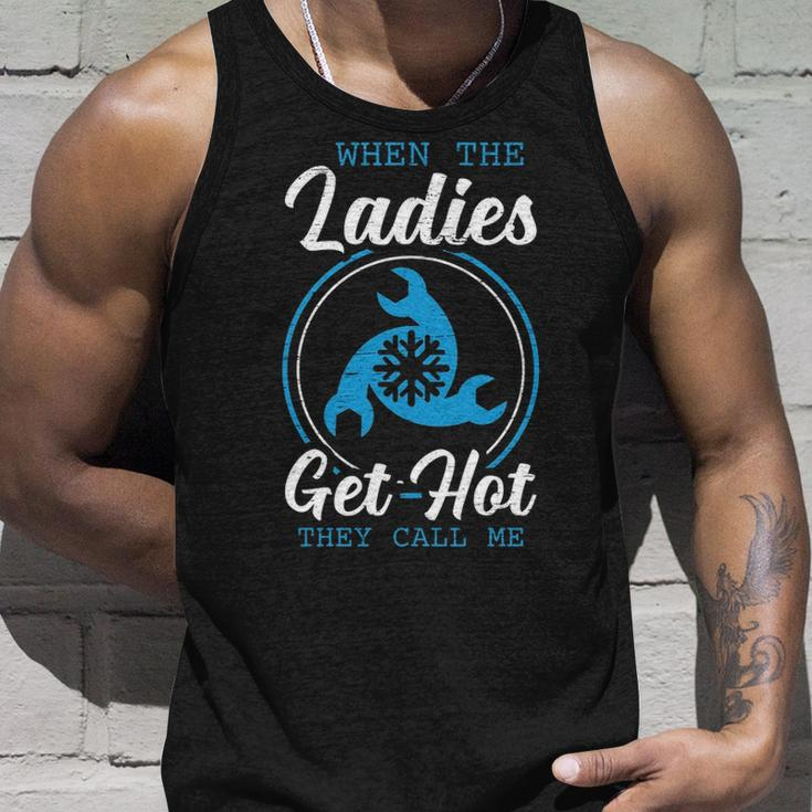 When The Ladies Get Hot They Call Me Hvac Technician Tank Top Gifts for Him