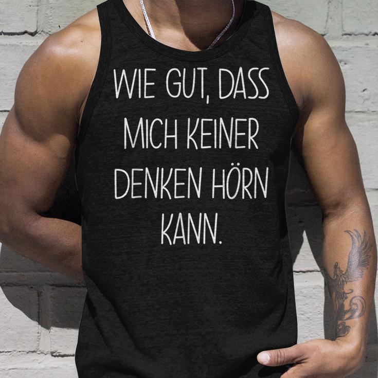 Wie Gut Dass Mich Keiner Denken Hören Kann Tank Top Geschenke für Ihn