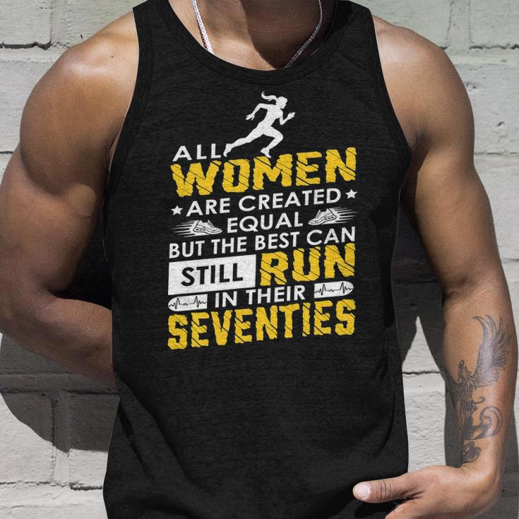 All Woman Are Created Equal But The Best Can Still Run In Their Seventies Tank Top Gifts for Him