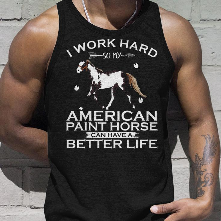Work Hard So My American Paint Horse Can Have A Better Life Tank Top Gifts for Him