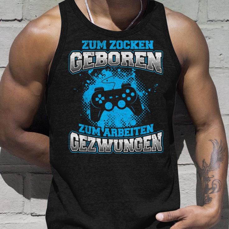 Zum Zocken Geboren Zum Arbeiten Gezwungen Gamer Gezwungen Tank Top Geschenke für Ihn