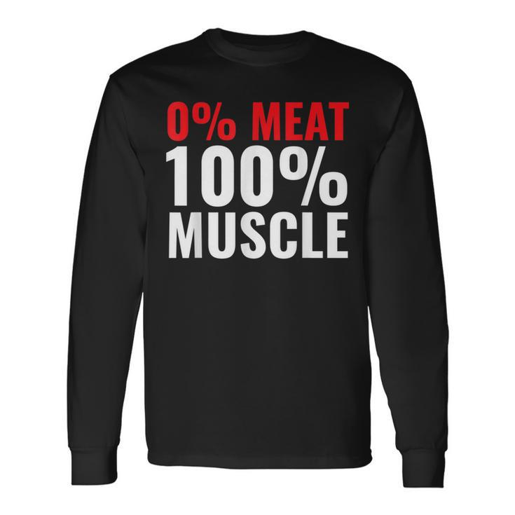 0 Meat 100 Muscle Vegans Gym Long Sleeve T-Shirt