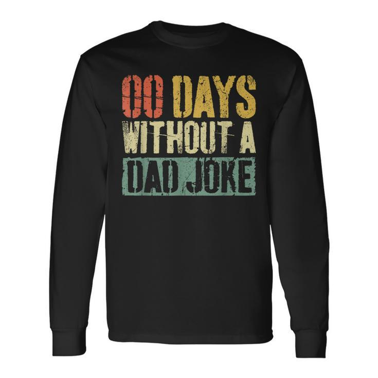 00 Days Without A Dad Joke Father's Day Long Sleeve T-Shirt