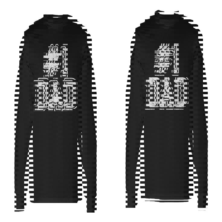 1 Dad Best Dad Fathers Day Number One Dad Long Sleeve T-Shirt Gifts ideas