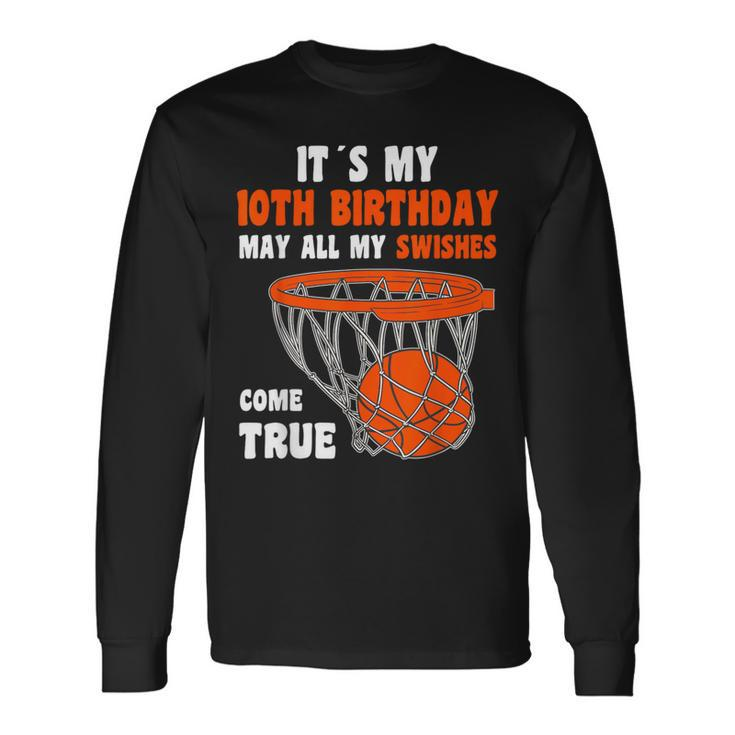 10 Year Old Happy 10Th Birthday Basketball 10Th Birthday Long Sleeve T-Shirt