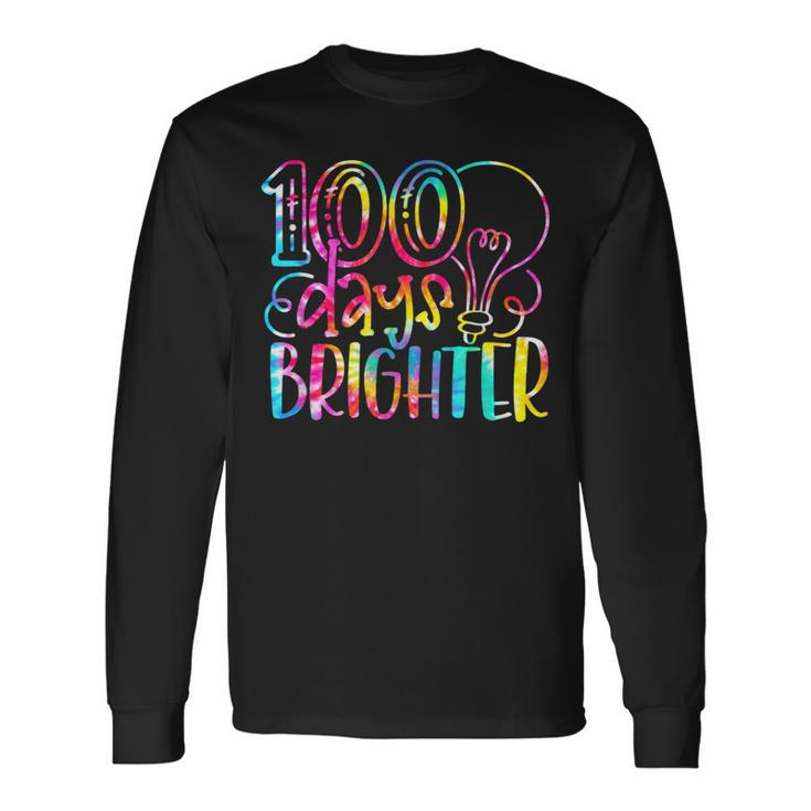 100 Days Brighter Student Happy 100Th Day Of School Tie Dye Long Sleeve T-Shirt