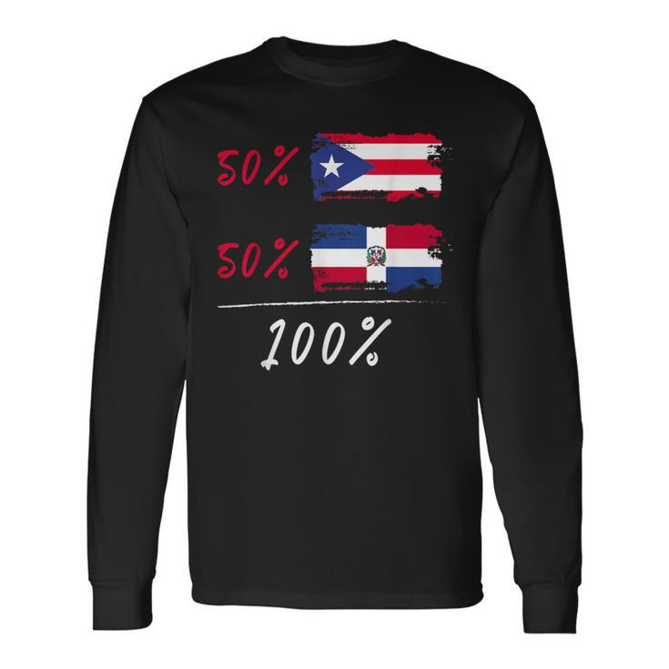 100 Per Cent For A Puerto Rico & Dominican Flag Long Sleeve T-Shirt