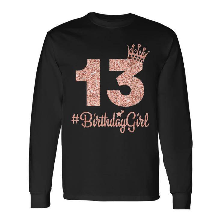 13 Birthdaygirl Sweet Thirn 13Th Pink Crown For Girl Long Sleeve T-Shirt
