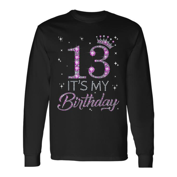 13 It's My Birthday Pink Crown Happy 13Th Birthday Girl Long Sleeve T-Shirt