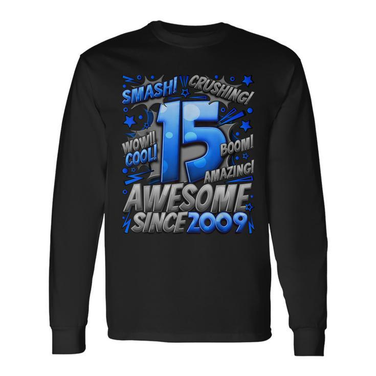 15Th Birthday Comic Style Awesome Since 2009 15 Year Old Boy Long Sleeve T-Shirt