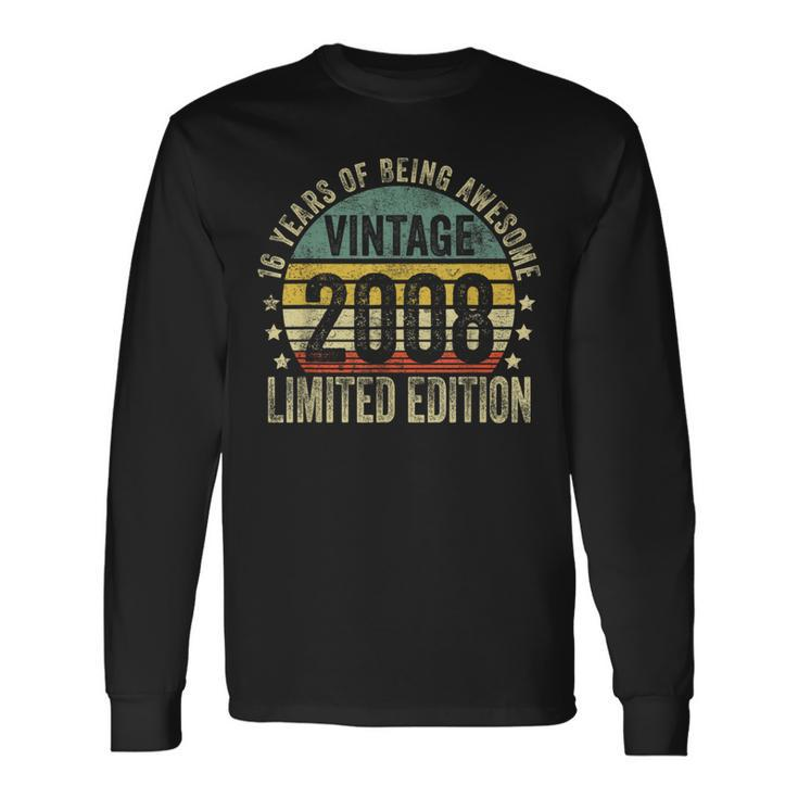 16 Year Old Vintage 2008 Limited Edition 16Th Birthday Long Sleeve T-Shirt
