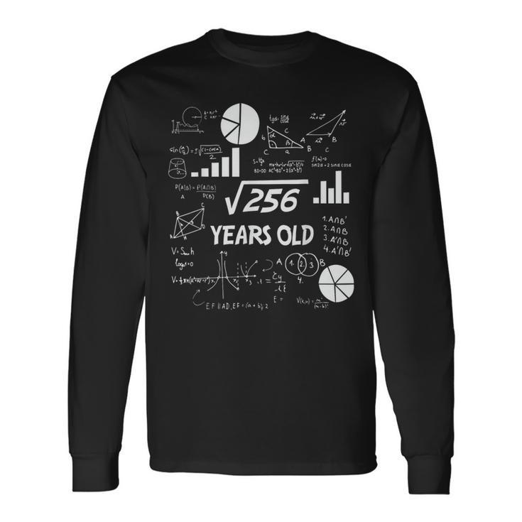 16Th Birthday Square Root Of 256 Math 16 Years Old Birthday Long Sleeve T-Shirt