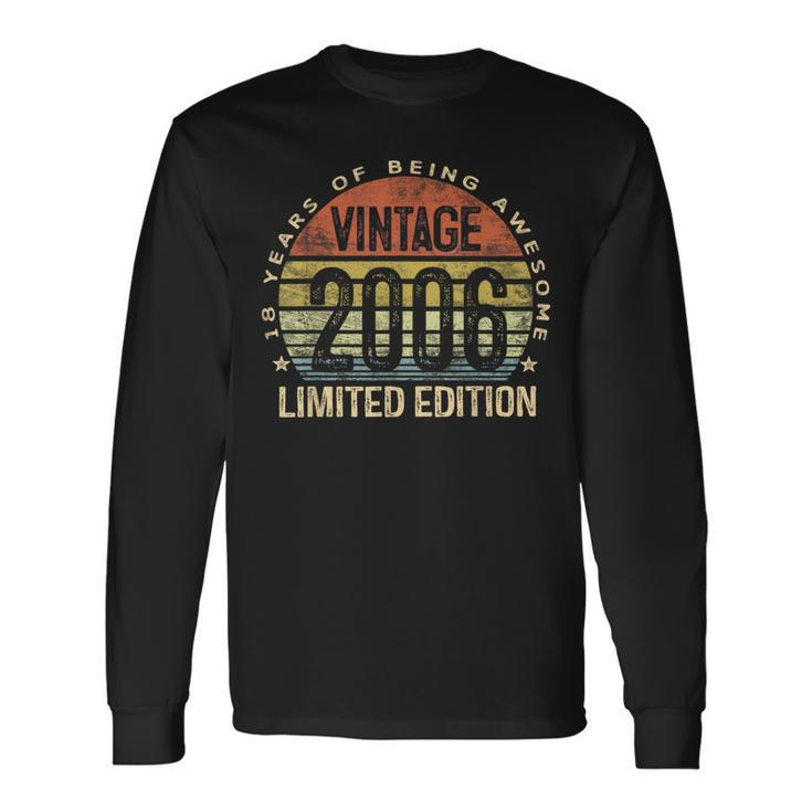 18 Year Old Vintage 2006 Limited Edition 18Th Birthday Long Sleeve T-Shirt