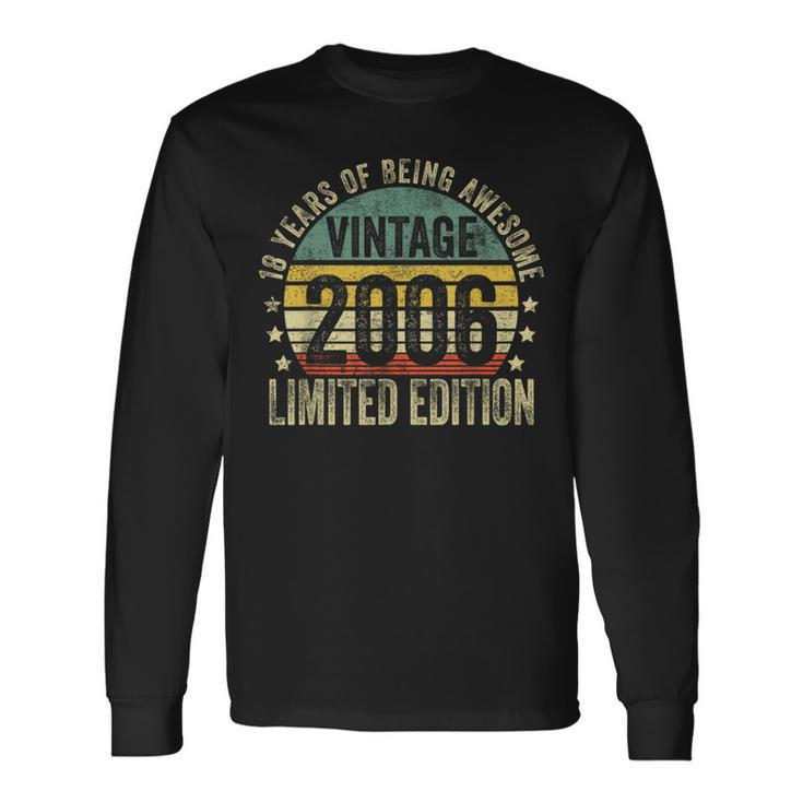18 Year Old Vintage 2006 Limited Edition 18Th Birthday Long Sleeve T-Shirt