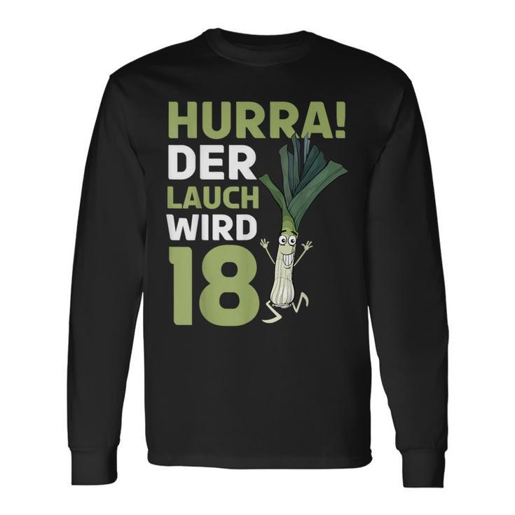 18Th Birthday Hurra Der Lauch Wird 18 Langarmshirts Geschenkideen