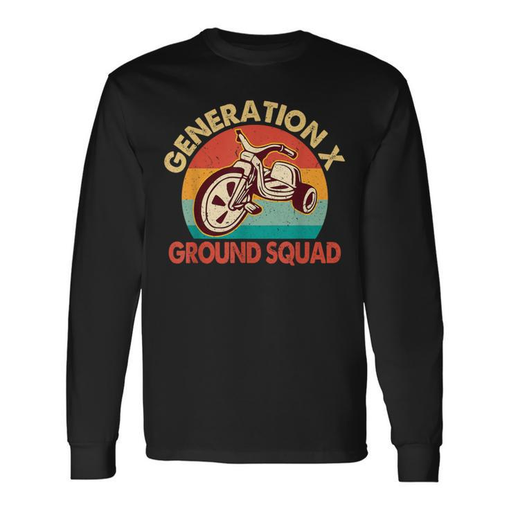 1965-1980 Generation Gen X Generation X Ground Squad Long Sleeve T-Shirt Gifts ideas