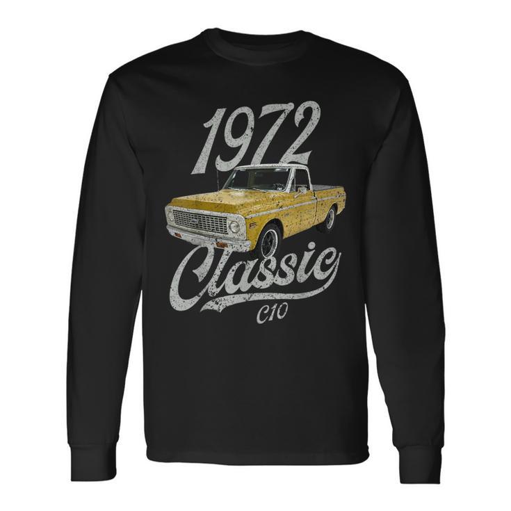 1972 72 Chevys C10 Long Sleeve T-Shirt