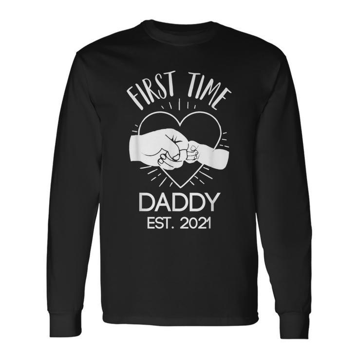 1St Time Daddy New Dad Est 2021 Fathers Day Long Sleeve T-Shirt