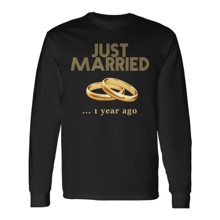 1St Wedding Anniversary Just Married 1 Year Ago Long Sleeve T-Shirt Gifts ideas