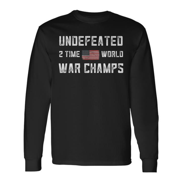 2 Time World War Champs Flag Undefeated Usa 4Th Of July Long Sleeve T-Shirt