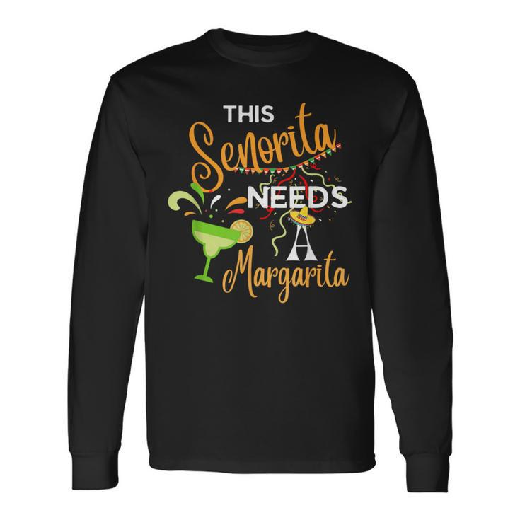 2024 Cinco De Mayo Senorita Needs A Margarita Long Sleeve T-Shirt
