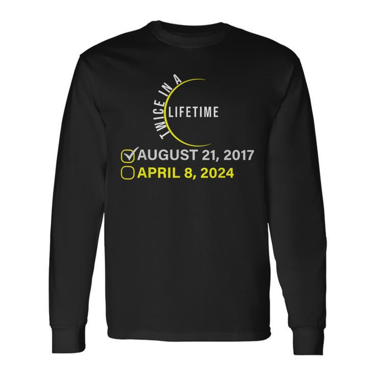 2024 Solar Eclipse American Totality Twice In Lifetime 2024 Long Sleeve T-Shirt