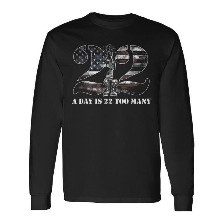 22 A Day Is 22 Too Many Veteran Day Usa Patriotic Awareness Long Sleeve T-Shirt