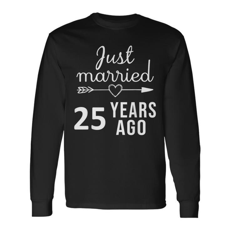 25Th Marriage Anniversary Just Married 25 Years Ago Long Sleeve T-Shirt