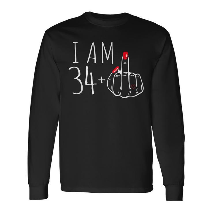 I Am 34 Plus 1 Middle Finger 34Th Women's Birthday Long Sleeve T-Shirt Gifts ideas