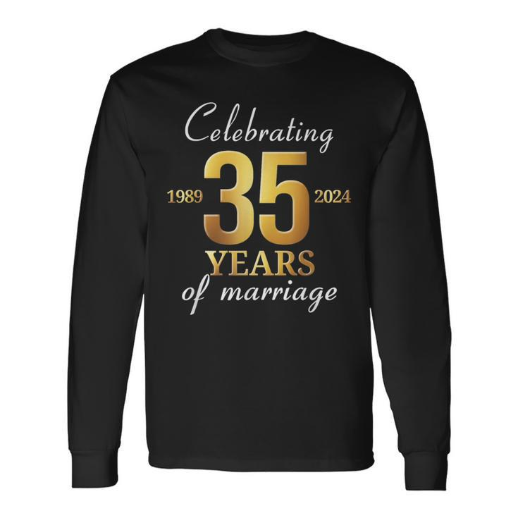 35 Years Of Marriage Est 1989 2024 35Th Wedding Anniversary Long Sleeve T-Shirt Gifts ideas