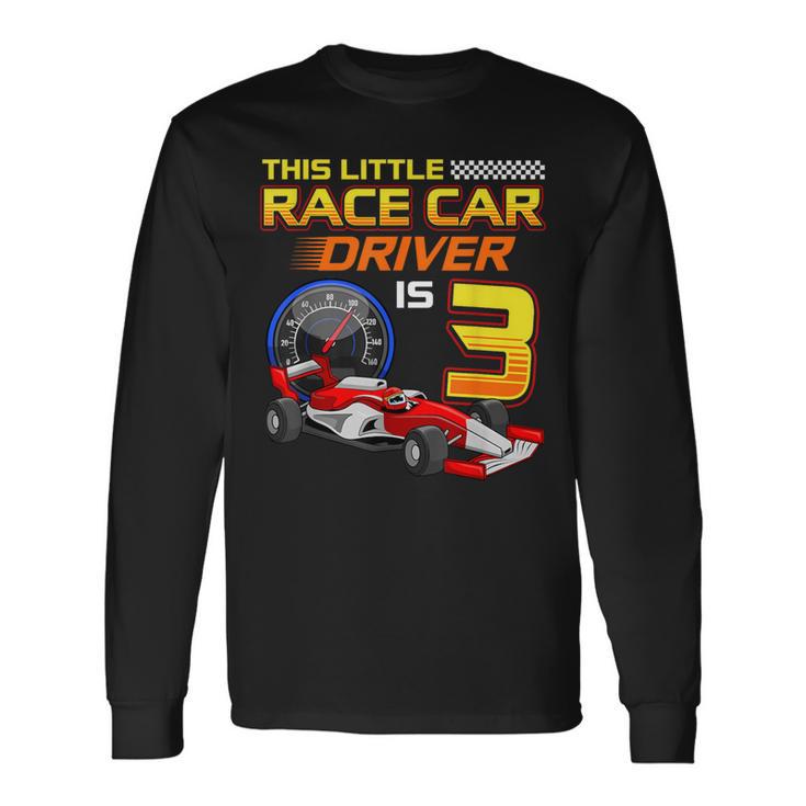 3Rd Birthday Race Car Driver 3 Year Racing Old Toddler Boy Long Sleeve T-Shirt