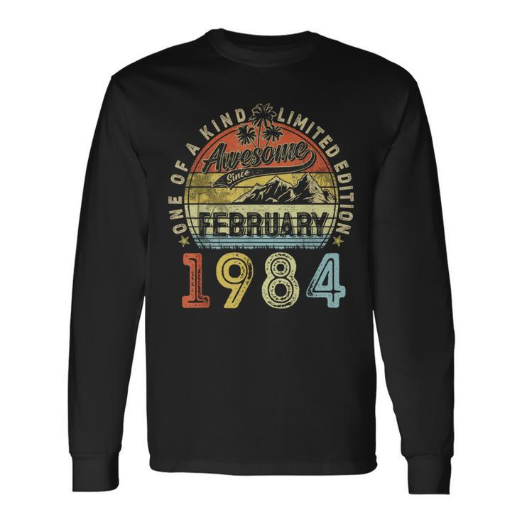 40 Years Old Awesome Since February 1984 40Th Birthday Long Sleeve T-Shirt