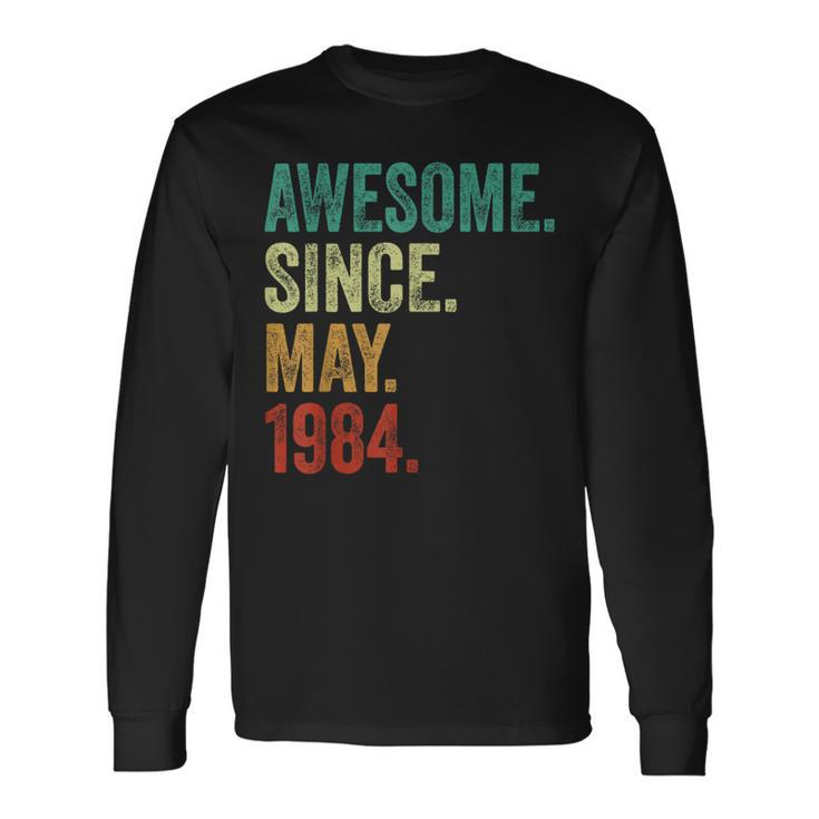 40 Years Old Awesome Since May 1984 40Th Birthday Long Sleeve T-Shirt