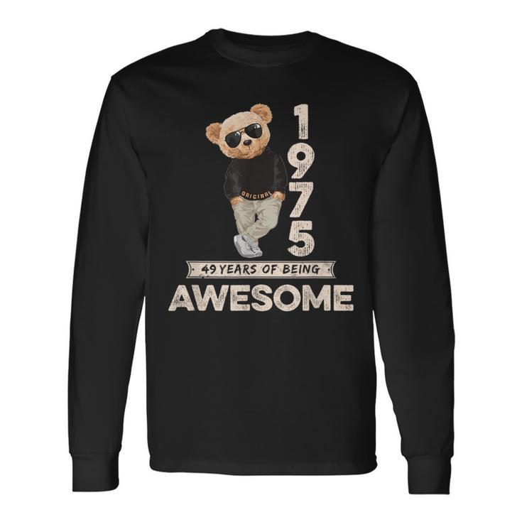 49 Geburtstag Herren Damen 1975 Original Awesome Teddybär Langarmshirts Geschenkideen