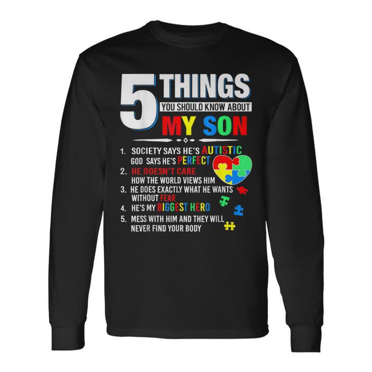 5 Things You Should Know About My Son Autism Awareness Long Sleeve T-Shirt