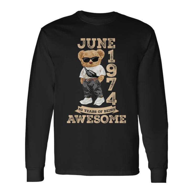 50 Years Of Being Awesome June 1974 Cool 50Th Birthday Long Sleeve T-Shirt