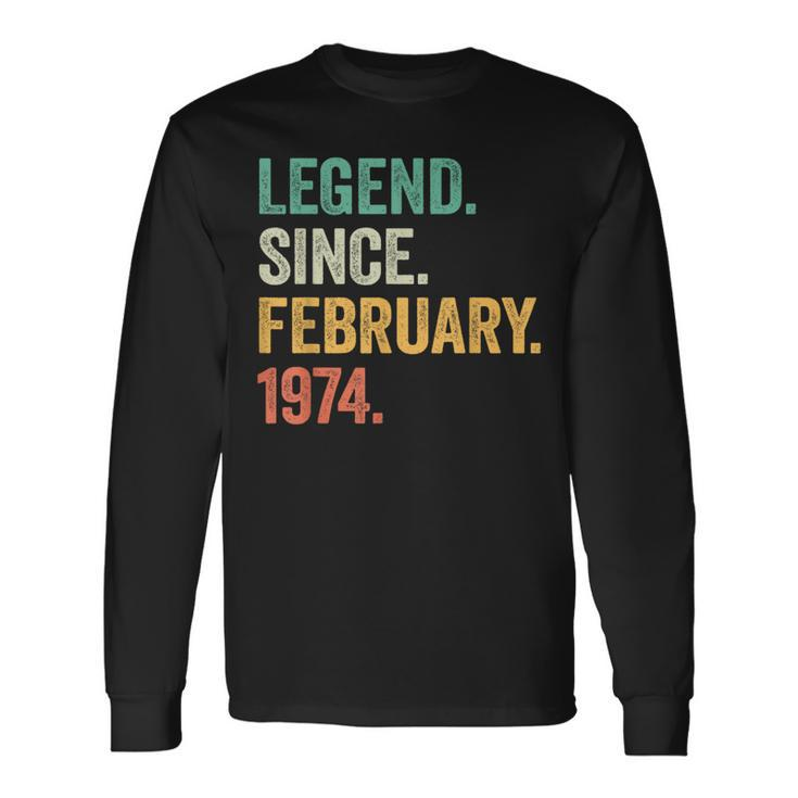 50 Years Old 50Th Birthday Legend Since February 1974 Long Sleeve T-Shirt