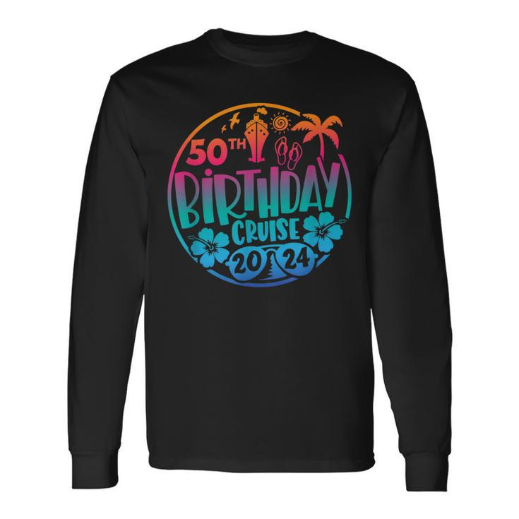 50Th Birthday Cruise 2024 Vacation Trip Matching Group Long Sleeve T-Shirt Gifts ideas
