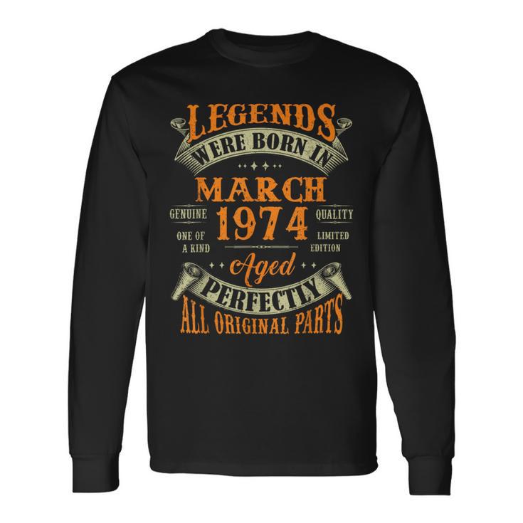 50Th Birthday Decoration Legends Born In March 1974 Long Sleeve T-Shirt