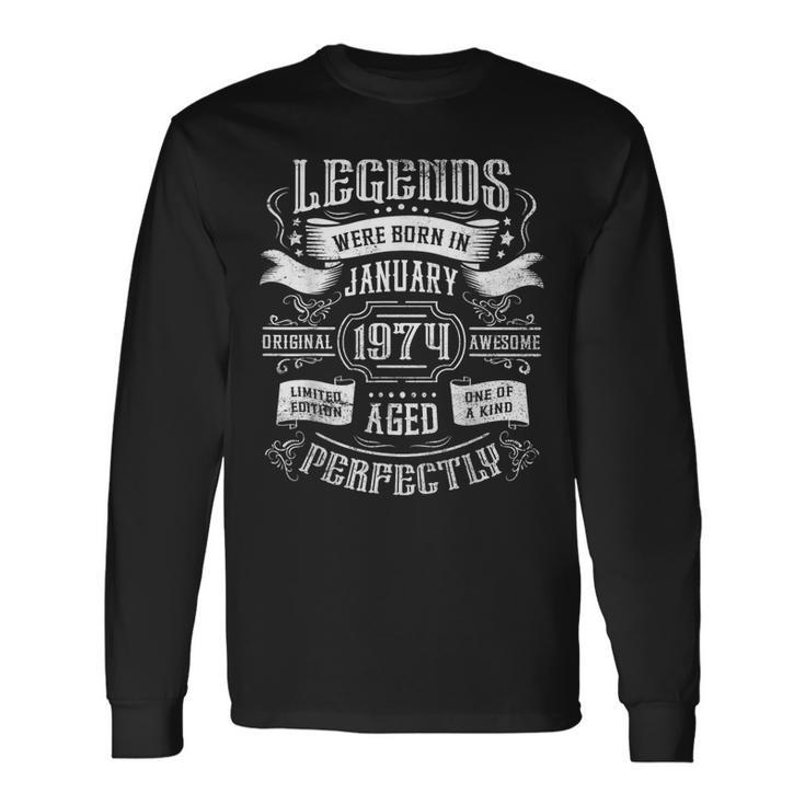 50Th Birthday Legends Were Born In January 1974 Long Sleeve T-Shirt