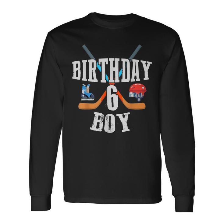 6 Geburtstag Junge Eishockey 6 Jahre Alt Geburtstag Squad Party Langarmshirts Geschenkideen