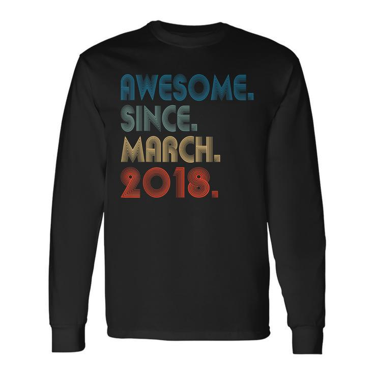 6 Year Old Awesome Since March 2018 6Th Birthday Boys Long Sleeve T-Shirt