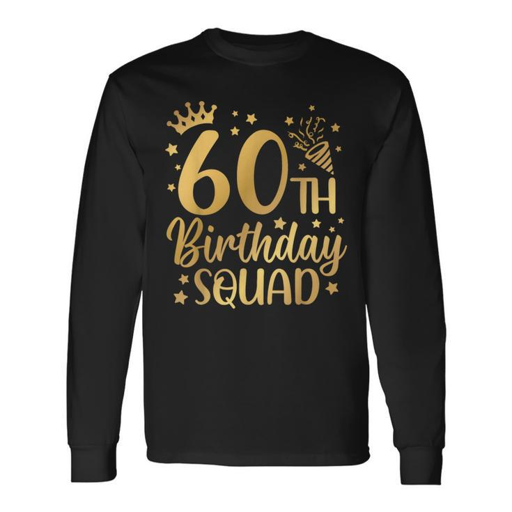 60Th Birthday Squad 60 Years Old Birthday Party Group Women Long Sleeve T-Shirt