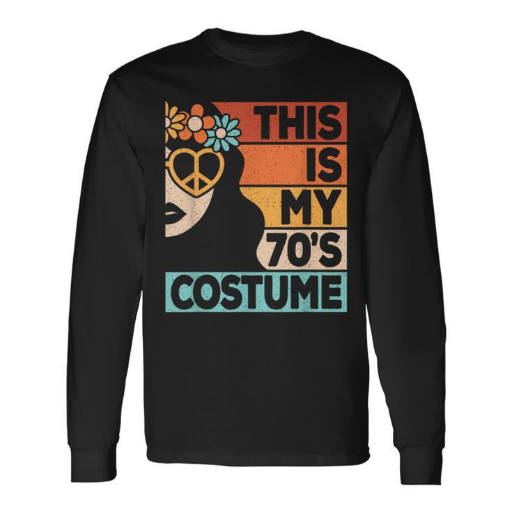 This Is My 70S Costume 70S Disco 1970S 70S Outfit Women Long Sleeve T-Shirt Gifts ideas