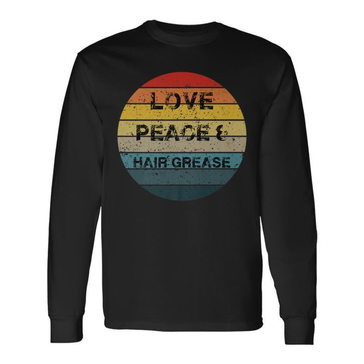 70S Tv Show T Love Peace & Hair Grease Retro Long Sleeve T-Shirt