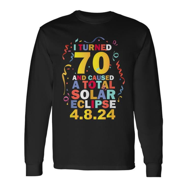 70Th Birthday Turning 70 April 8Th Total Solar Eclipse 2024 Long Sleeve T-Shirt