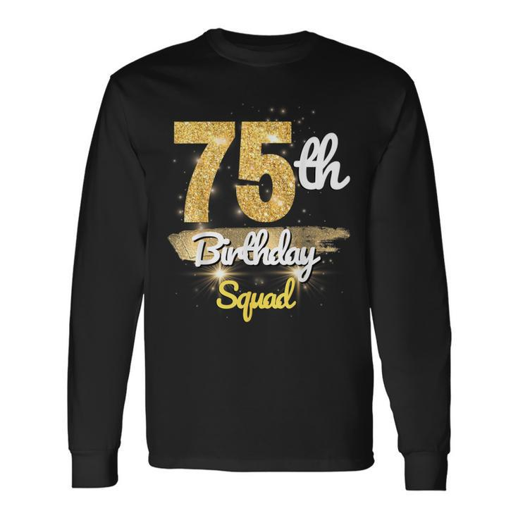 75Th Birthday Squad 75 Year Old Birthday Sparkle Long Sleeve T-Shirt