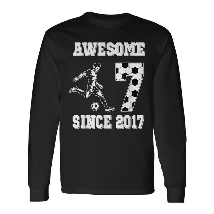 7Th Birthday Boy Awesome Since 2017 Soccer 7 Years Old Long Sleeve T-Shirt