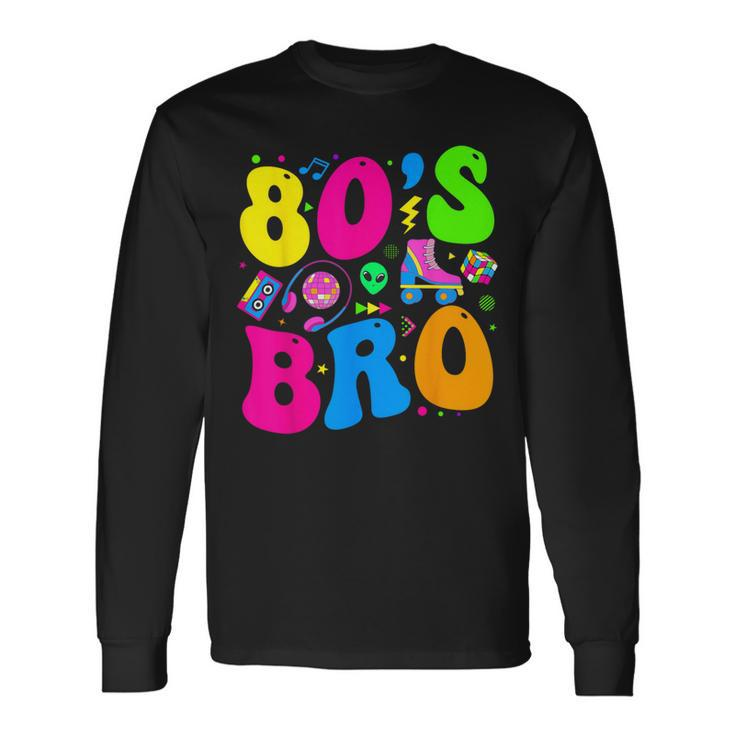 This Is My 80S Bro 80'S 90'S Theme Party Outfit 80S Costume Long Sleeve T-Shirt