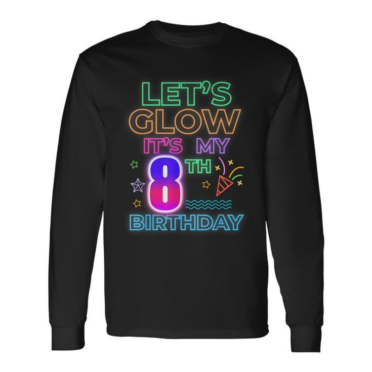 8Th B-Day Let's Glow It's My 8 Year Old Birthday Matching Long Sleeve T-Shirt